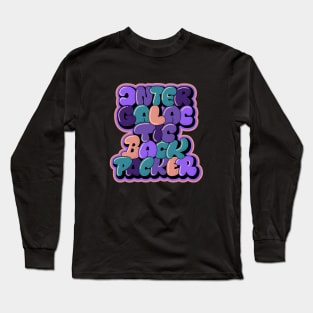 Intergalactic Backpacker. Bubble Style Typography. Long Sleeve T-Shirt